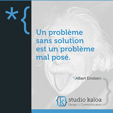 Un problème sans solution est un problème mal posé - Albert Einstein