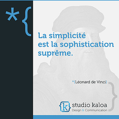 La simplicité est la sophistication suprême - *{Leonard de Vinci}